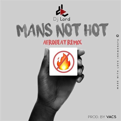 Audio Mans Not Hot Afrobeat Remix By DJ Lord Vacs Ghana Music