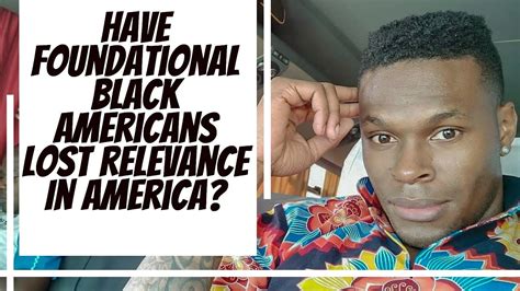 Have Foundational Black Americans Lost Relevance In America W Kala Genesis Youtube