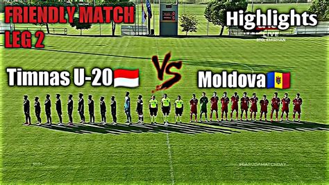 Highlights Timnas Indonesia U20 🇮🇩 Vs Moldova 🇲🇩 Garuda Friendly