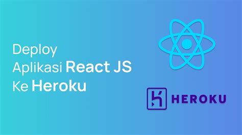 Cara Deploy Aplikasi Reactjs Ke Heroku Youtube