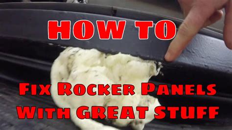 How To Repair Rocker Panels With Expanding Foam Great Stuff And