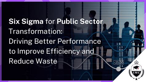 Boosting Efficiency And Cutting Costs Applying Six Sigma In Government