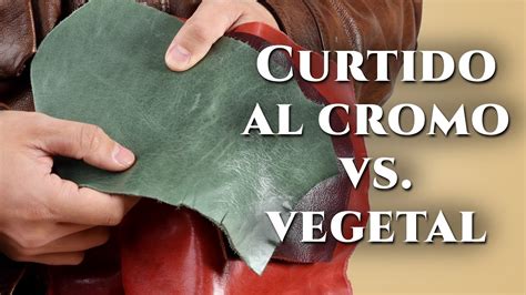 Cuero Curtido Al Cromo Vs Vegetal En Detalle YouTube