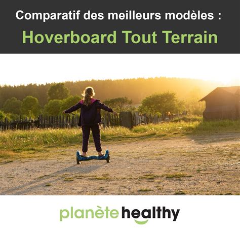 Hoverboard Tout Terrain Les Meilleurs Mod Les En