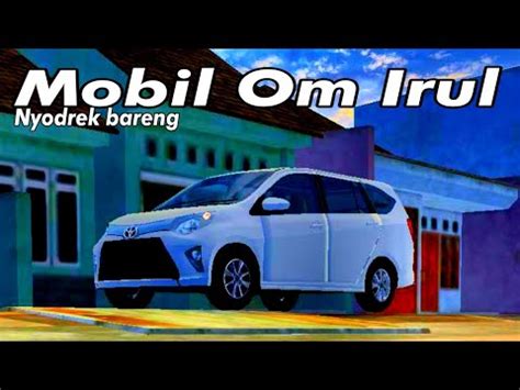 Mobil Om Irul Mod Toyota Calya Terbaru Mod Bussid Terbaru Youtube