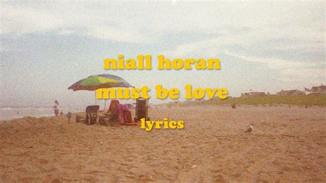 Must Be Love Niall Horan Lyrics Youtube