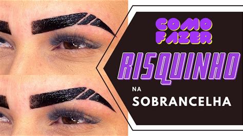 APRENDA COMO Fazer RISQUINHO Nas Sobrancelhas YouTube