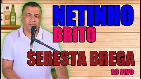 SERESTA BREGA AO VIVO NO BOTECO NETINHO BRITO o Judiado dos corações