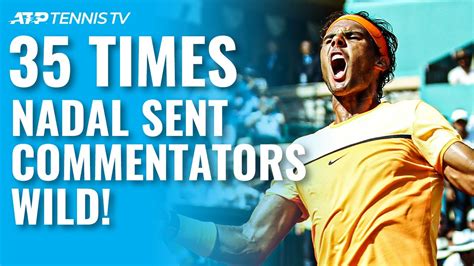 35 Times Rafael Nadal Sent Tennis Commentators WILD!