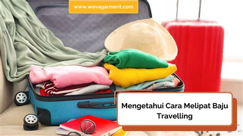 Cara Melipat Baju Paling Cepat Dan Tidak Kusut Weva Garment