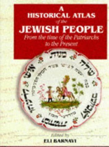 A Historical Atlas Of The Jewish People From The Time Of The