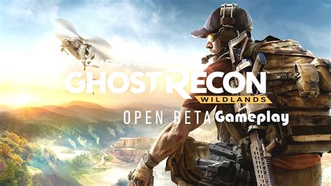 Tom Clancys Ghost Recon Wildlands Open Beta Gameplay Youtube