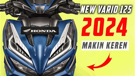 MESIN MAKIN KENCANG NEW VARIO 125 VERSI 2024 INI YANG KALIAN