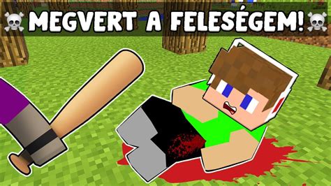 A FelesÉgem Majdnem MegÖlt A Minecraft Ban 😱 Youtube