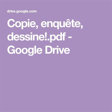 Copie enquête dessine pdf Google Drive Enquête Copie Google drive