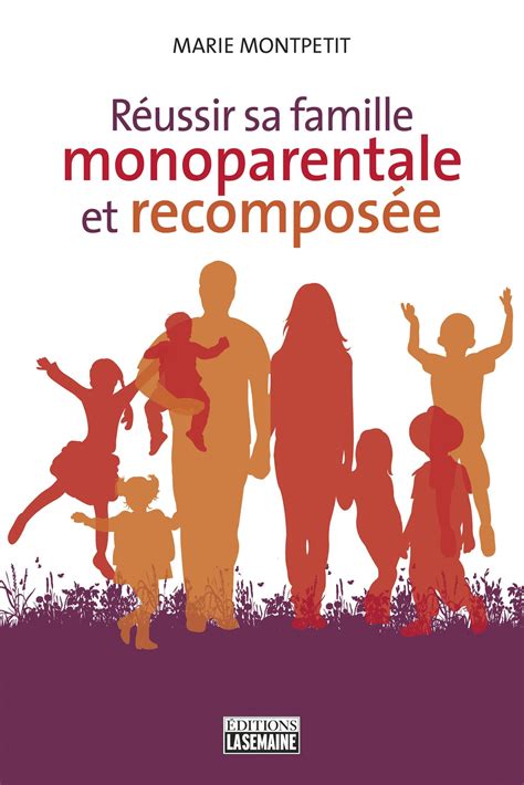 Livre R Ussir Sa Famille Monoparentale Et Recompos E Messageries Adp