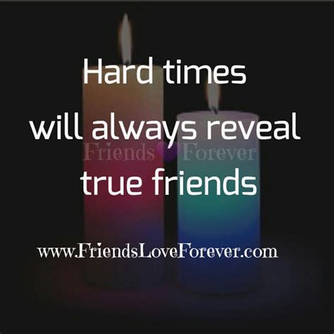 Hard times will always reveal true friends - Friends Love Forever