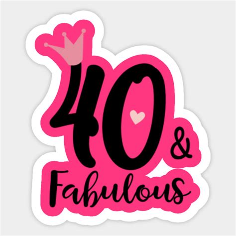 40th Birthday Fabulous Design For Women 40th Birthday T Sticker