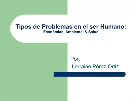 Tipos De Problemas En El Ser Humano Ppt Descarga Gratuita