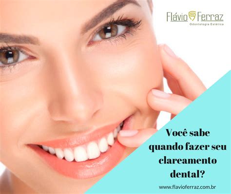 Voc Sabe Quando Fazer Um Clareamento Dental Dr Fl Vio Ferraz