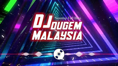 Dj Dugem Malaysia Terbaru Dj Remix Terbaru Dj Layu Di Hujung