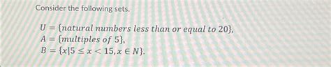 Solved Consider The Following Sets U { ﻿natural Numbers Less