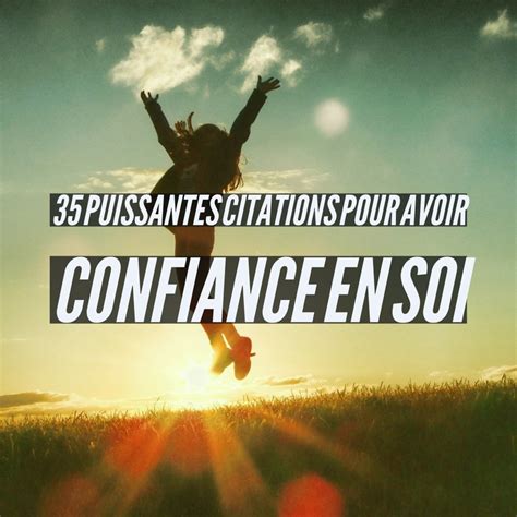 35 Puissantes Citations Pour Avoir Confiance En Soi