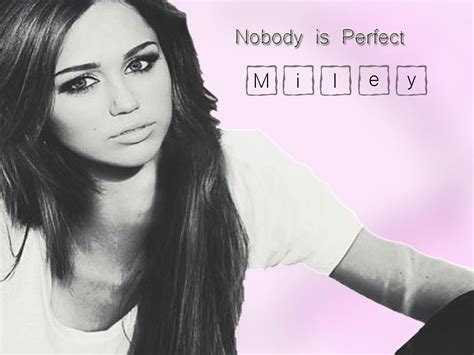 Nobody Is Perfect Miley Cyrus Wallpaper 27160745 Fanpop