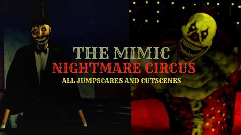 The Mimic Nightmare Circus All Cutscenes And Jumpscares Youtube