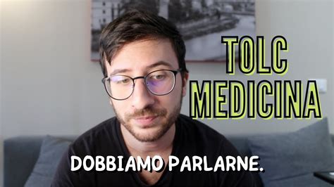 DOBBIAMO PARLARE Del TOLC Di MEDICINA YouTube