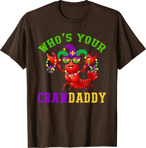 Who Your Crawdaddy Funny Mask Beads Crawfish Mardi Gras T Shirt