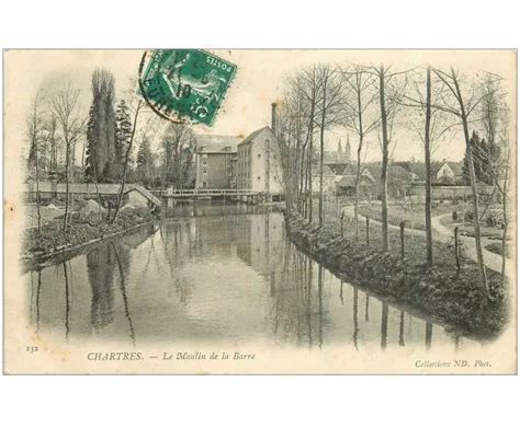 Carte Postale Ancienne Chartres Moulin De La Barre Cartes