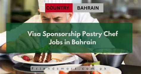 Visa Sponsorship Pastry Chef Jobs In Bahrain