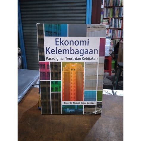 Jual Ekonomi Kelembagaan Paradigma Teori Dan Kebijakan Ahmad Erani