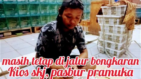 Masih Tetap Di Jalur Bongkaran Kios Skj Pasbur Pramuka Youtube