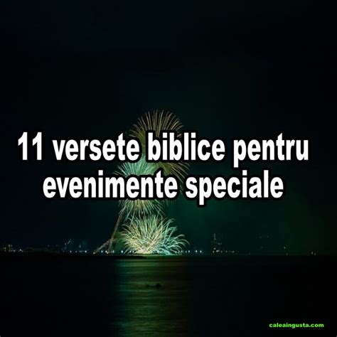 11 Versete Biblice Pentru Evenimente Speciale Calea Ingusta