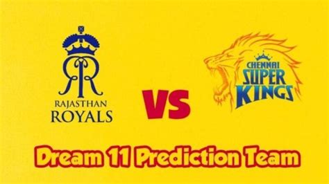 Rr Vs Csk Dream 11 Team Prediction Playing 11 Fantasy Cricket Ipl