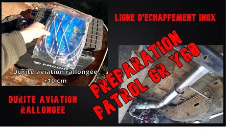 Durite aviation et échappement inox PREPARATION PATROL GR Y60 épisode