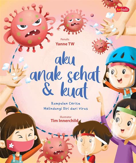 Aku Anak Sehat Dan Kuat M C Gramedia PT GRAMEDIA PUSTAKA UTAMA