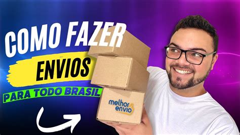 Como Fazer Envios Para Todo Brasil Utilize O Melhor Envio E Tenha