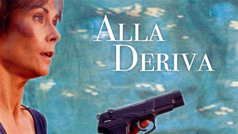 Alla Deriva Film 1993