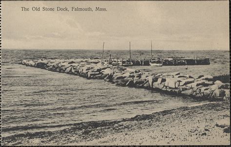 The Old Stone Dock Falmouth Mass Digital Commonwealth