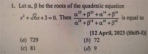 Let αβ Be The Roots Of The Quadratic Equation X26 X30 Then α15β15α