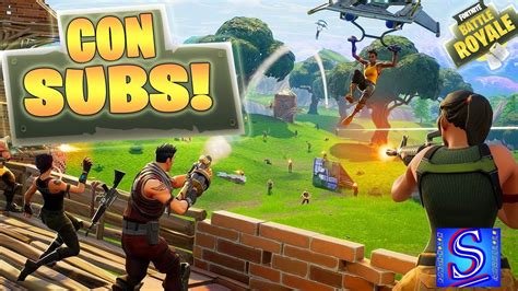 FORTNITE JUGANDO CON SUBS JUGUEMOS UN RATO A VER QUE PASA YouTube