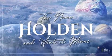 The Meaning of the Name "Holden", and Why Numerologists Like It