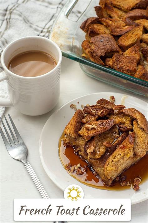 Delicious Make Ahead French Toast Casserole Recipe