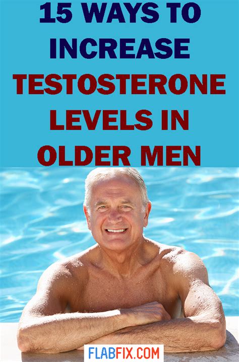 15 Tips How To Increase Testosterone Levels In Older Men Flab Fix