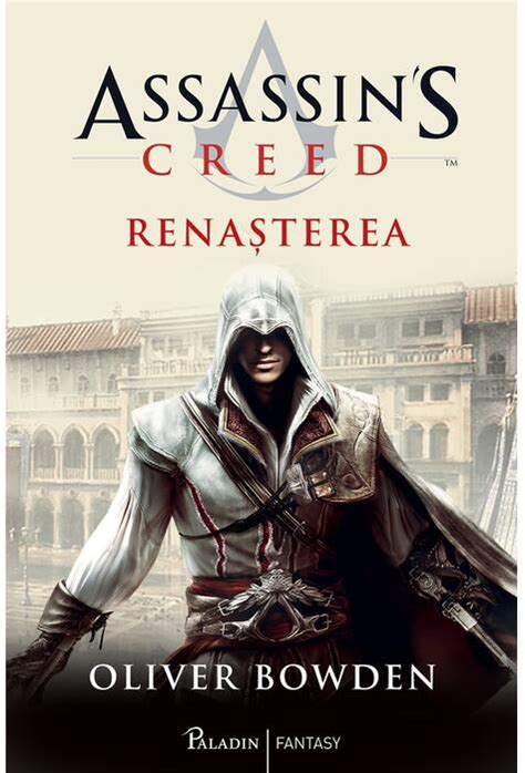 Assassin's Creed (#1). Renașterea - Oliver Bowden - Editura Paladin