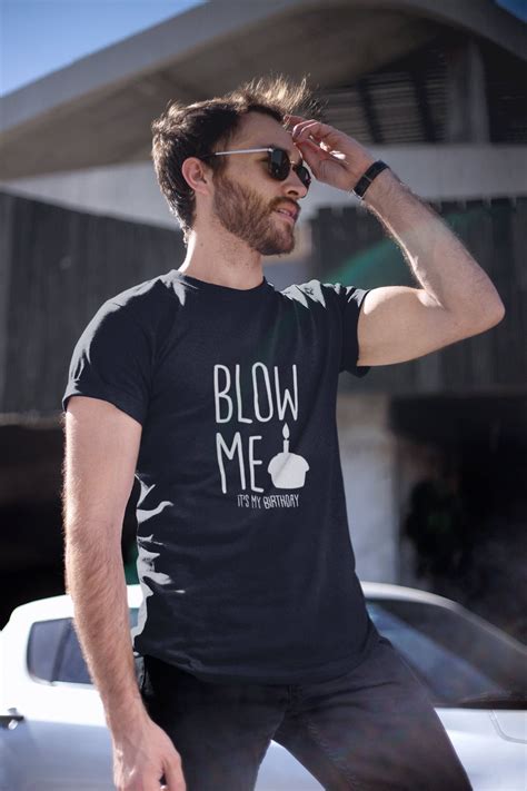 Blow Me It's My Birthday, Funny Birthday Shirt, Birthday Gift Ideas For ...