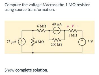 Answered Compute The Voltage Vacross The 1 MQ Resistor Using Source